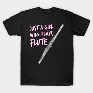 Just A Girl Who Plays Flute Female Flutist T-Shirt